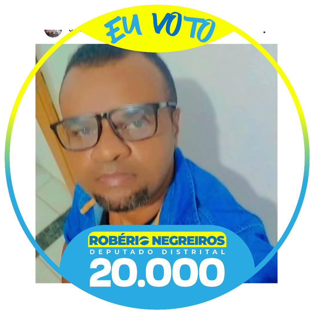 Eu sou Robério para distrital,eu voto 20.000